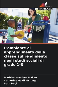 L'ambiente di apprendimento della classe sul rendimento negli studi sociali di grado 1-3