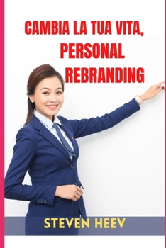 Cambia La Tua Vita, Personal Rebranding