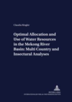 Paperback Optimal Allocation and Use of Water Resources in the Mekong River Basin: Multi-Country and Intersectoral Analyses Book