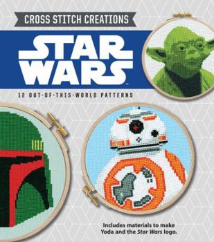 Paperback Cross Stitch Creations Star Wars: 12 Out-Of-This-World Patterns Book