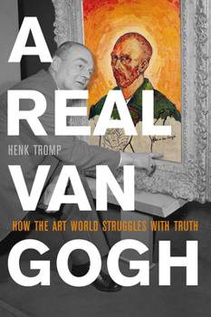 Paperback A Real Van Gogh: How the Art World Struggles with Truth Book