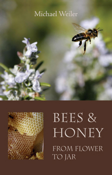 Paperback Bees and Honey, from Flower to Jar Book