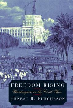 Hardcover Freedom Rising: Washington in the Civil War Book