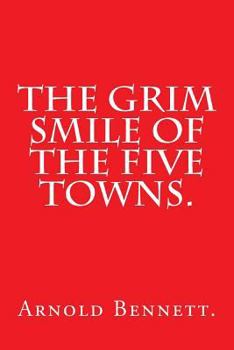 Paperback The Grim Smile of the Five Towns. Book