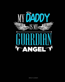 My Daddy Is My Guardian Angel: Menu Planner