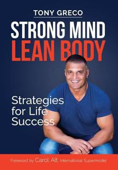 Hardcover Strong Mind Lean Body: Strategies For Life Success Book