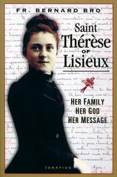 Paperback Saint Therese of Lisieux: Her Family, Her God, Her Message Book