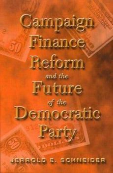 Paperback Campaign Finance Reform and the Future of the Democratic Party Book