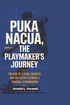 Paperback Puka Nacua: The Playmaker's Journey: The Rise of a Game-Changer and the Secrets Behind a Football Phenomenon Book