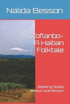 Paperback Zoflanbo--A Haitian Folktale: Retold by Nalida Elmeus Lacet Besson Book