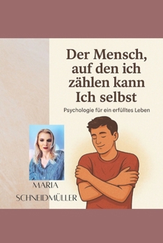 Der Mensch auf den ich zählen kann - ICH SELBST (German Edition)