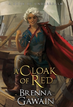 Hardcover A Cloak of Red: A Book of Underrealm Book