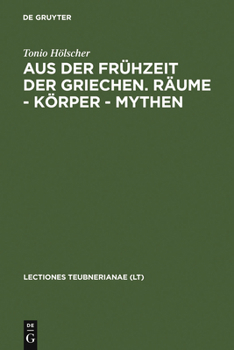 Hardcover Aus Der Frühzeit Der Griechen. Räume - Körper - Mythen [German] Book