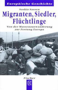 Paperback Migranten, Siedler, Flüchtlinge. Von der Massenauswanderung zur Festung Europa. [German] Book