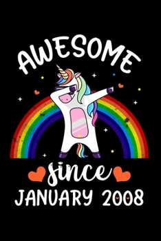 Paperback Awesome Since January 2008: 12th Birthday Gift for kids, Cute Unicorn Birthday Gift Notebook for 6th Girls- Happy 6th Birthday! Book