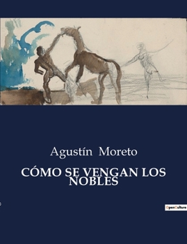 Paperback Cómo Se Vengan Los Nobles [Spanish] Book