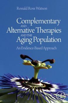 Hardcover Complementary and Alternative Therapies and the Aging Population: An Evidence-Based Approach Book