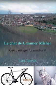 Paperback Le chat de Lammer Michel: Qui c'est qui lui rendra ? [French] Book