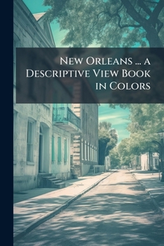 Paperback New Orleans ... a Descriptive View Book in Colors Book