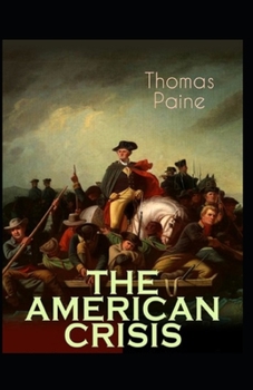 Paperback The American Crisis by Thomas Paine: (illustrated edition) Book