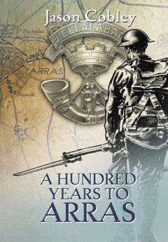 Hardcover A Hundred Years to Arras Book