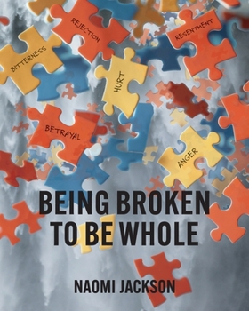 Paperback Being Broken to Be Whole Book