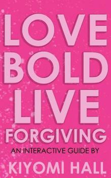 Paperback Love Bold, Live Forgiving Book