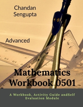 Paperback Advanced Mathematics Workbook 0501: A Workbook, Activity Guide andSelf Evaluation Module Book