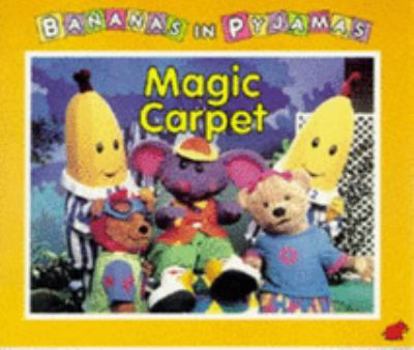 Paperback Magic Carpet (Bananas in Pyjamas) Book