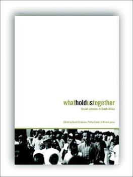 Paperback What Holds Us Together: Social Cohesion in South Africa Book