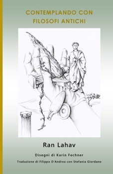 Paperback Contemplando con filosofi antichi: Un approccio "Deep Philosophy" ai pensatori del passato [Italian] Book