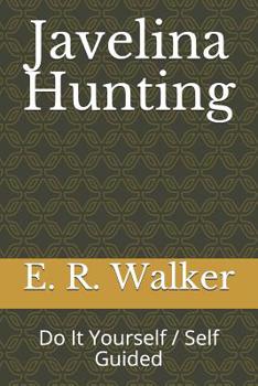 Paperback Javelina Hunting: Do It Yourself / Self Guided Book