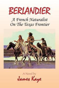 Paperback Berlandier: A French Naturalist on the Texas Frontier Book