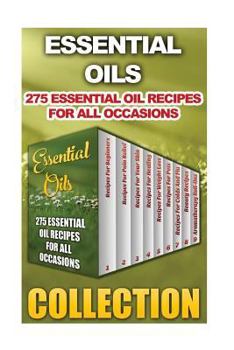 Paperback Essential Oils: 275 Essential Oil Recipes For All Occasions Book