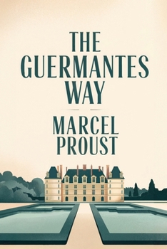 The Guermantes Way (In Search of Lost Time Vol. 3): A New Translation