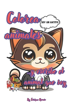 Paperback Colorea animales: ... y escribe el animal que soy [Spanish] Book