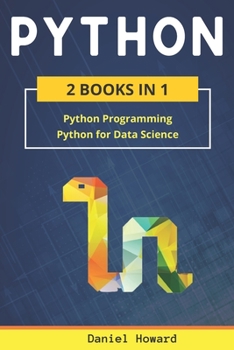 Paperback Python: 2 Books in 1: Python Programming & Data Science. Master Data Analysis from Scratch and Discover the Secrets of Machine Book