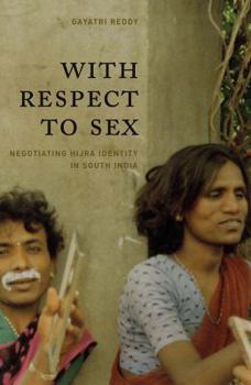 Paperback With Respect to Sex: Negotiating Hijra Identity in South India Book