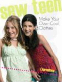 Paperback Sew Teen: Make Your Own Cool Clothes Book