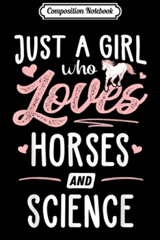 Composition Notebook: Just A Girl Who Loves Horses And Science Horse Lover  Journal/Notebook Blank Lined Ruled 6x9 100 Pages