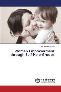 Paperback Women Empowerment Through Self-Help-Groups Book