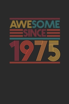 Paperback Awesome Since 1975: Dotted Bullet Grid Notebook / Journal (6 X 9 -120 Pages) - Birthday Gift Idea Book
