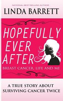 Paperback Hopefully Ever After: Breast Cancer, Life and Me Book