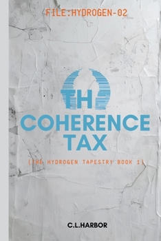 Paperback The Coherence Tax: (The Hydrogen Tapestry Book 2) Book