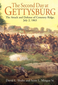 Paperback The Second Day at Gettysburg: The Attack and Defense of Cemetery Ridge, July 2, 1863 Book