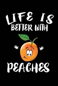 Paperback Life Is Better With Peaches: Animal Nature Collection Book