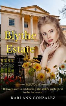 Blythe Estate: Between Cards and Dancing, the Stakes are Highest in the Ballroom (The Heatherfield Series)