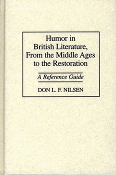 Hardcover Humor in British Literature, from the Middle Ages to the Restoration: A Reference Guide Book