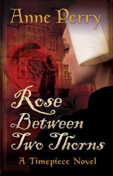 Rose Between Two Thorns - Book #4 of the Timepiece