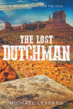 Paperback The Lost Dutchman: A Treasure Hunt for the Soul Book